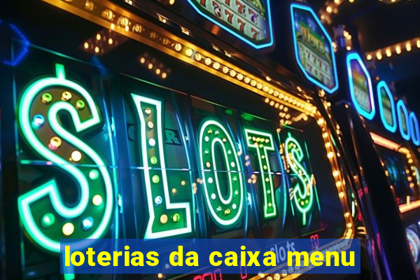 loterias da caixa menu